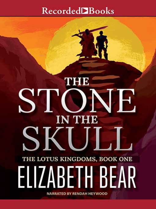 Title details for The Stone in the Skull by Elizabeth Bear - Available